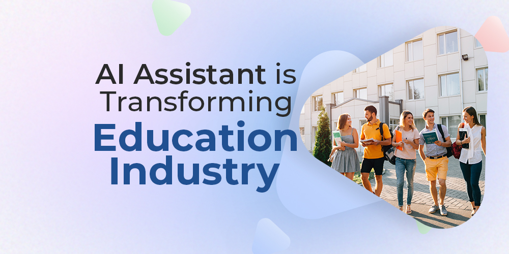 AI Assistant Is Transforming Education Industry